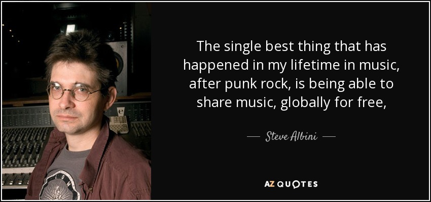 quote-the-single-best-thing-that-has-happened-in-my-lifetime-in-music-after-punk-rock-is-being-steve-albini-76-19-30-1